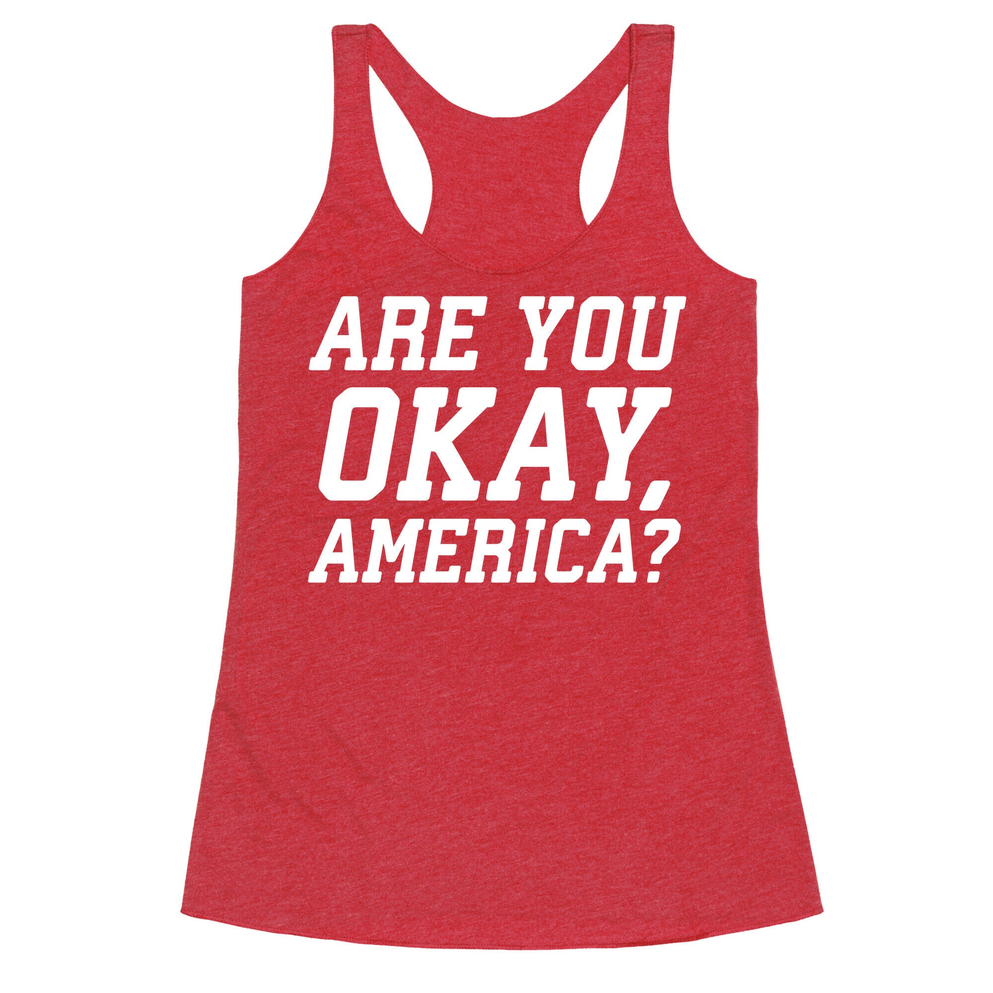 Are You Okay, America? Racerback Tank